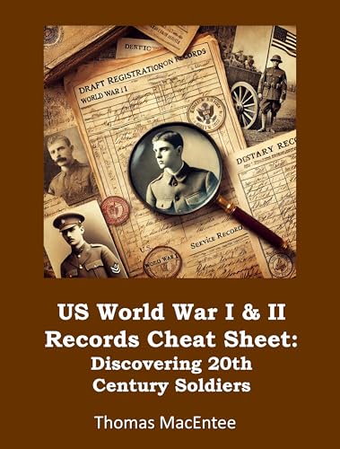 US World War I & II Records Cheat Sheet: Discovering 20th Century Soldiers (Kindle Edition)