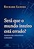 Será que o mundo inteiro está errado? by Richard Landes