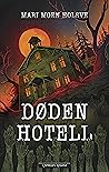 Døden hotell by Mari Moen Holsve