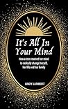 It's All In Your ...
