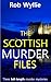 The Scottish Murder Files: ...