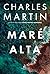 Maré alta – Uma jornada de ação, redenção e segredos profundos, do mesmo autor de "Depois daquela montanha" (Portuguese Edition)