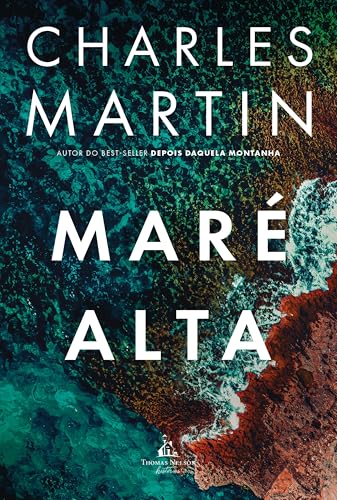 Maré alta – Uma jornada de ação, redenção e segredos profundos, do mesmo autor de "Depois daquela montanha" (Portuguese Edition)