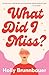 What Did I Miss? by Holly Brunnbauer