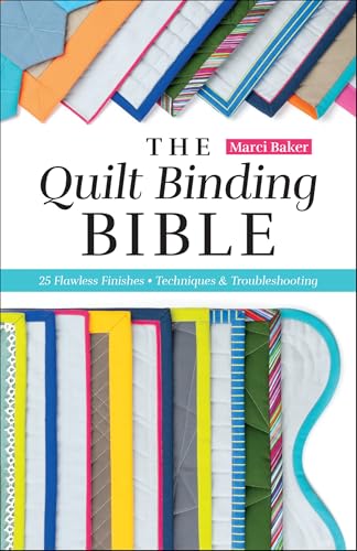 The Quilt Binding Bible: 25 Flawless Finishes; Techniques & Troubleshooting (Kindle Edition)