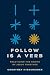 Follow Is a Verb : Practici...