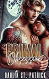 His Primal Obsession: An Erotic Interracial Dark Paranormal Romance