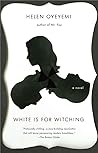 White is for Witching by Helen Oyeyemi White is for Witching by Helen Oyeyemi
