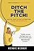 Ditch the Pitch! by Wendie Webber