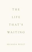 The Life That's Waiting