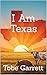I Am Texas (I Am...)