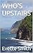 WHO'S UPSTAIRS