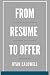 From Resume to Offer: A Ste...