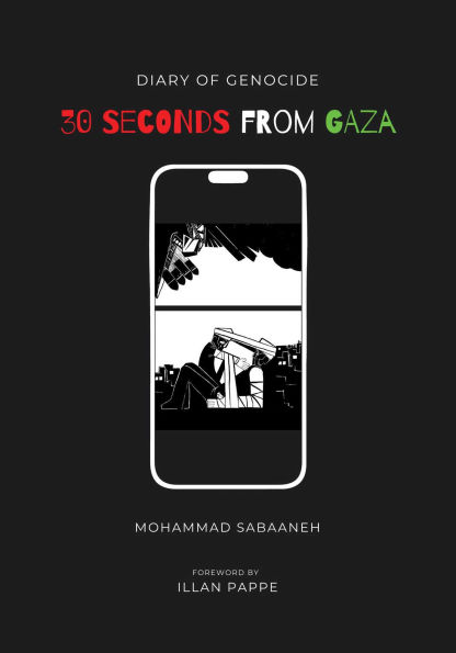 30 Seconds from Gaza: Diary of Genocide (Paperback)