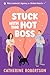 Stuck With The Hot Boss: A ...