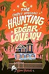 The Most Unusual Haunting of Edgar Lovejoy by Roan Parrish