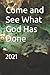 Come and See What God Has D...