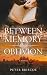 Between Memory and Oblivion...