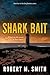 Shark Bait: What's in the w...