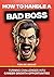 How to Handle a Bad Boss by Ton de Graaf