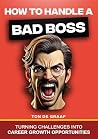 How to Handle a Bad Boss: Turn Challenges into Career Growth Opportunities