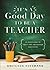 It’s a Good Day to Be a Teacher by Gretchen Huesmann
