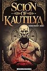 SCION OF KAUTILYA (The KALINGA Trilogy)