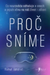 Proč sníme – Co neurověda odhaluje o snech a jejich vlivu na náš život i zdraví