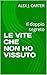 LE VITE CHE NON HO VISSUTO:...