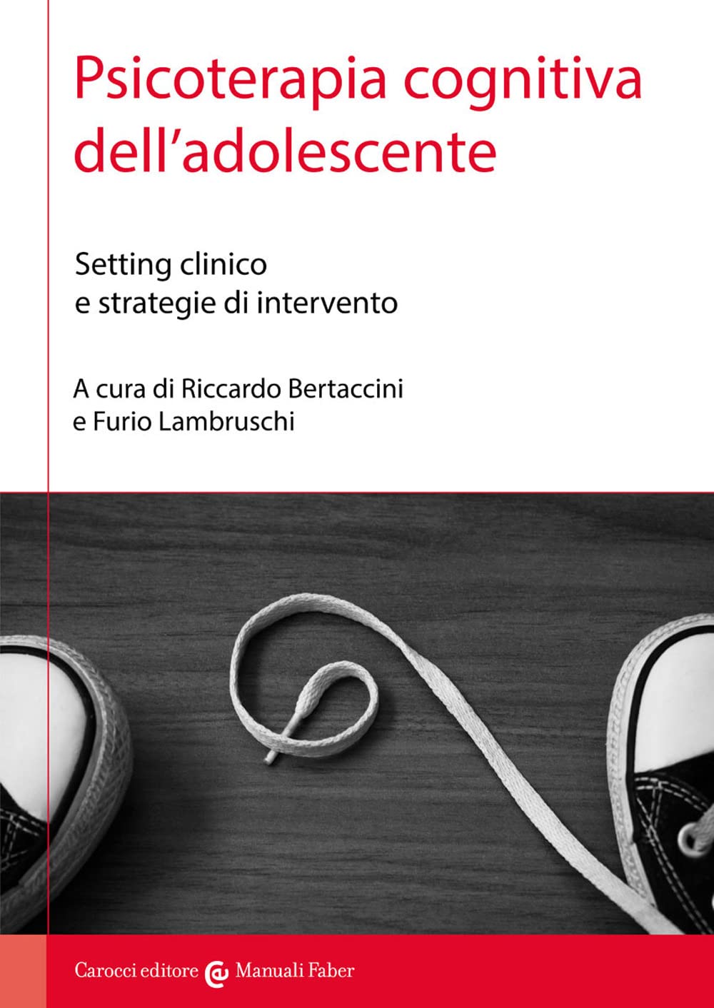 Psicoterapia cognitiva dell’adolescente. Setting clinico e strategie di intervento
