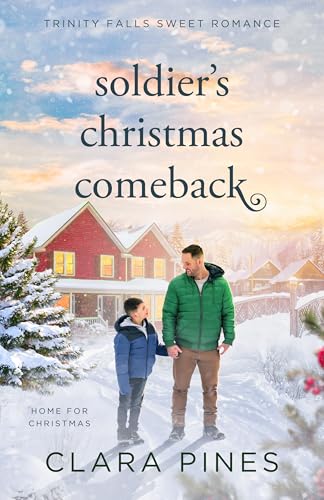 Soldier's Christmas Comeback: Trinity Falls Sweet Romance - Home for Christmas - Book 2 (Kindle Edition)
