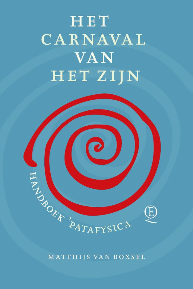 Het carnaval van het zijn: Handboek ’patafysica