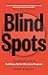 Blindspots: The Ultimate Guide to Building a Better Win-Loss Program