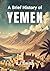 A Brief History of Yemen