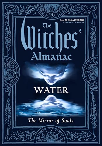 The Witches' Almanac 2026–2027 Standard Edition Issue 45: Water: The Mirror of Souls (Kindle Edition)