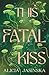 This Fatal Kiss