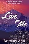 Book cover for Live for Me (Hallow Ranch)