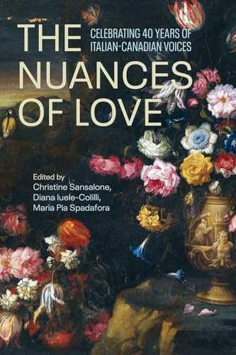 The Nuances of Love: Celebrating 40 Years of Italian-Canadian Voices (Paperback)