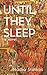Until They Sleep by Nadia Staikos