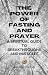 The Power of Fasting and Pr...