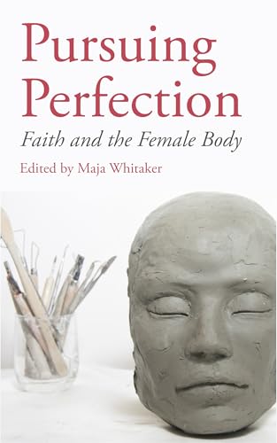 Pursuing Perfection: Faith and the Female Body (Paperback)