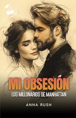 Mi obsesión: Los millonarios de Manhattan: Romance new adult (Spanish Edition)