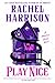 Play Nice by Rachel   Harrison