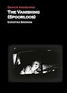 The Vanishing (Spoorloos) by Christina Brennan