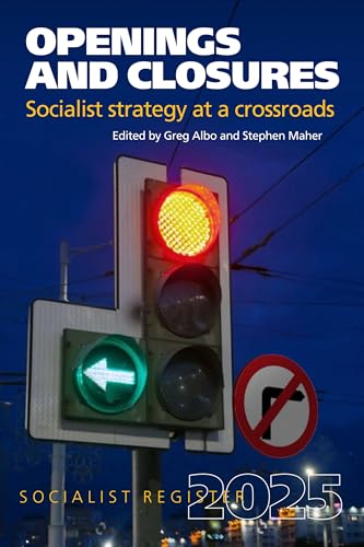 Openings and Closures: Socialist Strategy at a Crossroads: Socialist Register 2025 (Paperback)