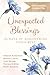 Unexpected Blessings: 40 Days of Discovering God's Best