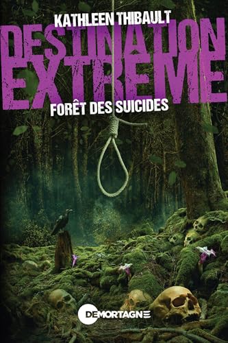 Destination extrême - Forêt des suicides (French Edition)