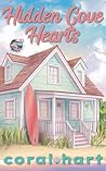 Hidden Cove Hearts by Coral Hart Hidden Cove Hearts by Coral Hart