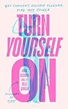 Turn Yourself On:...