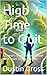 High Time to Quit: A Stoner...